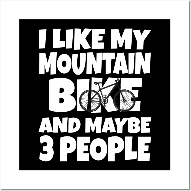 I like my mountain bike and maybe 3 people Wall Art by Work Memes